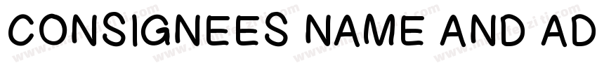 CONSIGNEES NAME AND ADDRESS字体转换